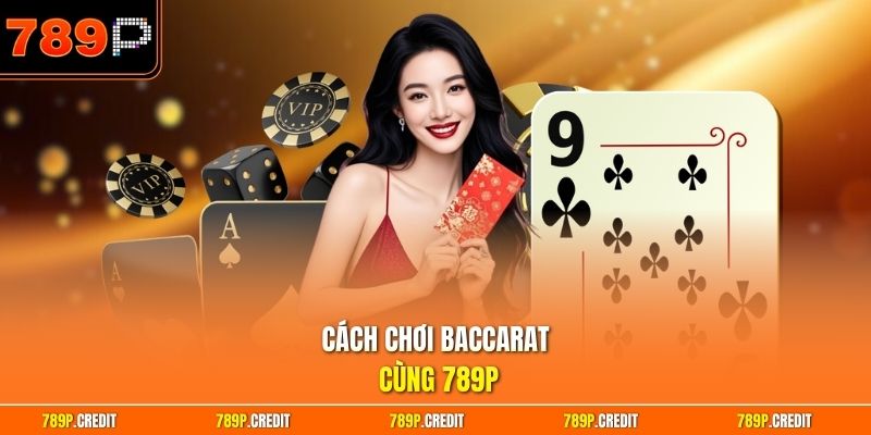 Cách chơi baccarat