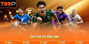Cách chơi kèo đồng banh