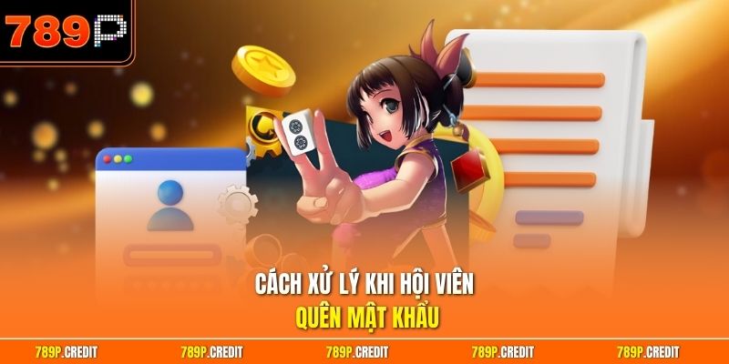 Cách xử lý khi hội viên quên mật khẩu