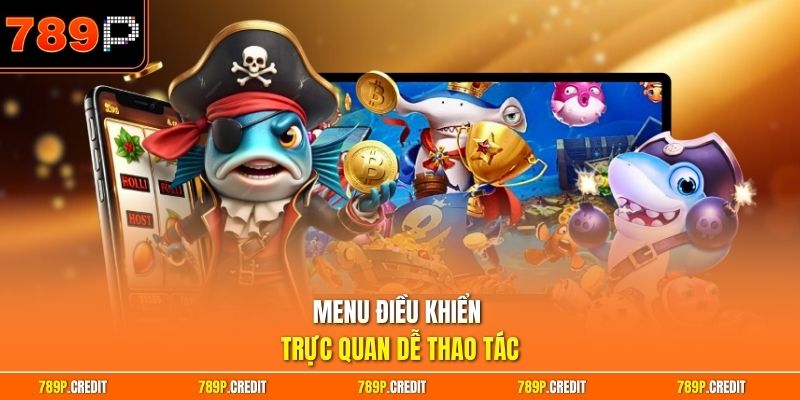 Menu điều khiển trực quan dễ thao tác