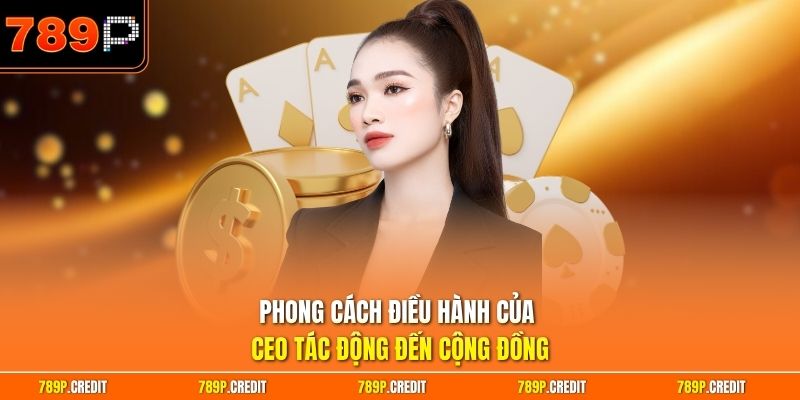 Phong cách điều hành của CEO tác động đến cộng đồng