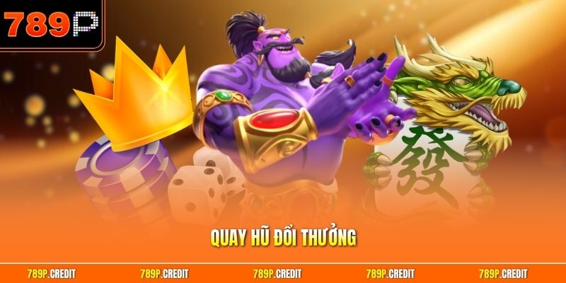 Quay hũ đổi thưởng